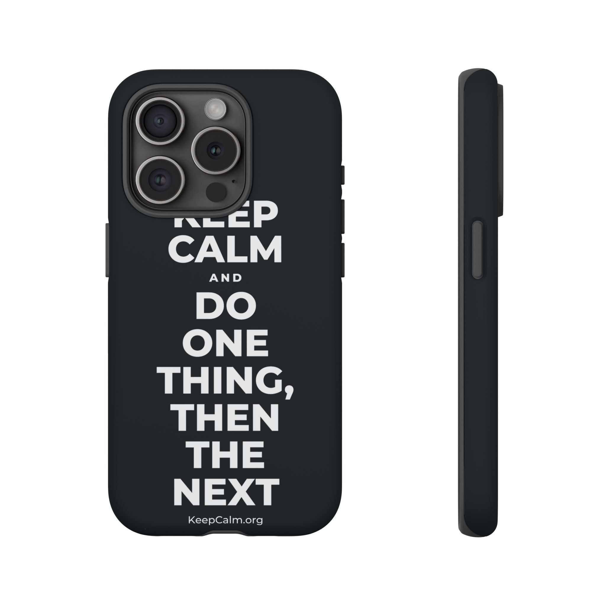 KEEP CALM AND DO ONE THING, THEN THE NEXT Phone Case (Dark)