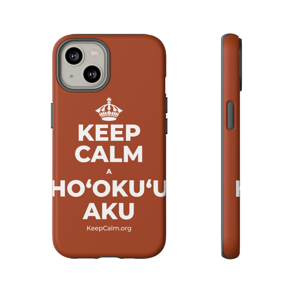 KEEP CALM A HOʻOKUʻU AKU Phone Case