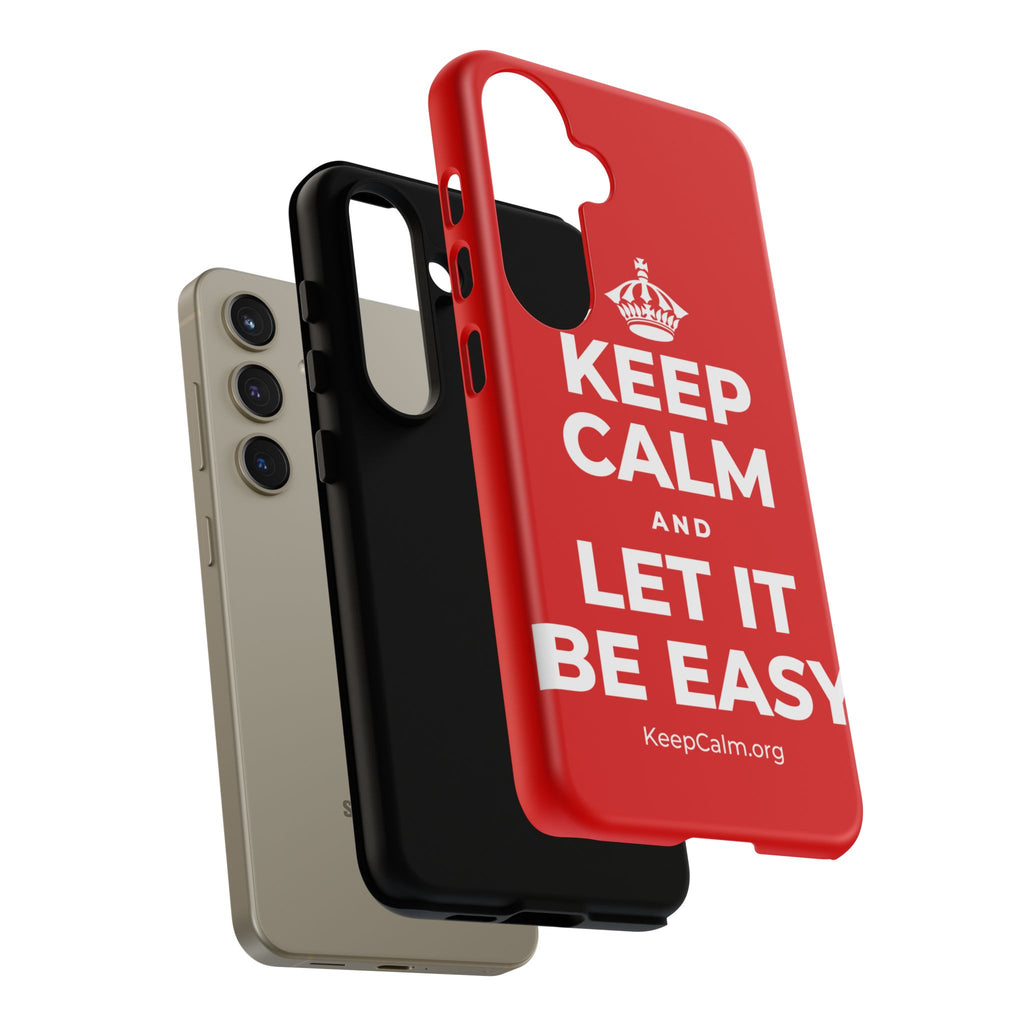 KEEP CALM AND LET IT BE EASY Phone Case