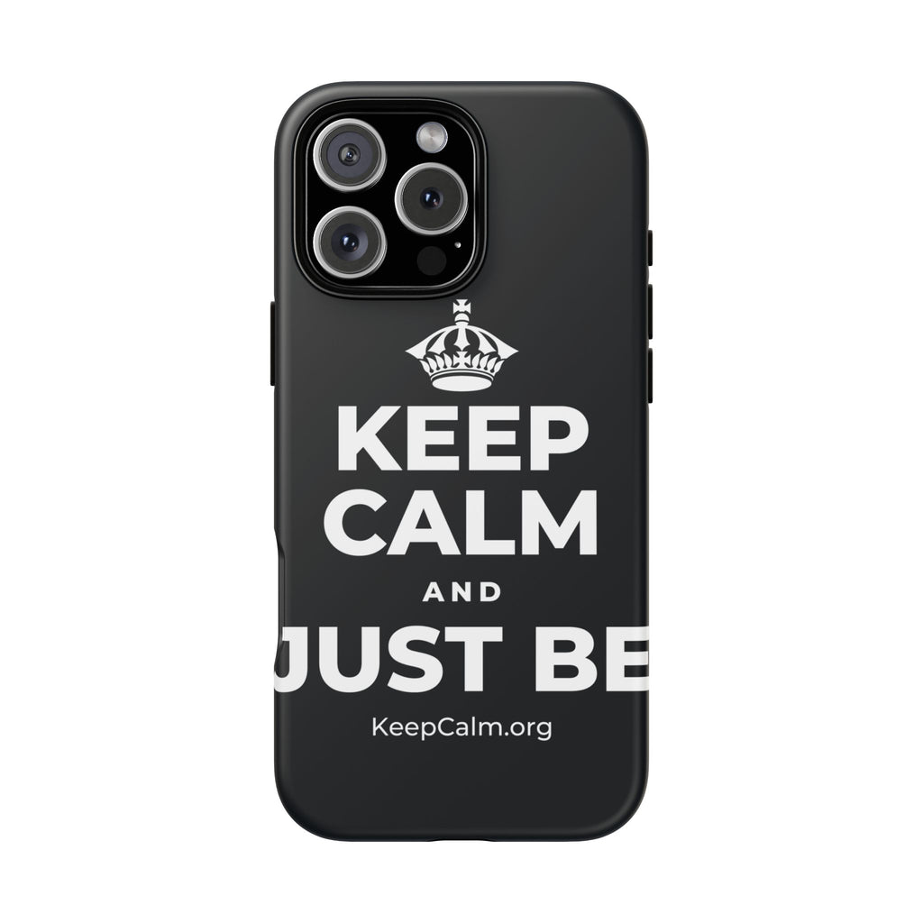 KEEP CALM AND JUST BE Phone Case (Dark)