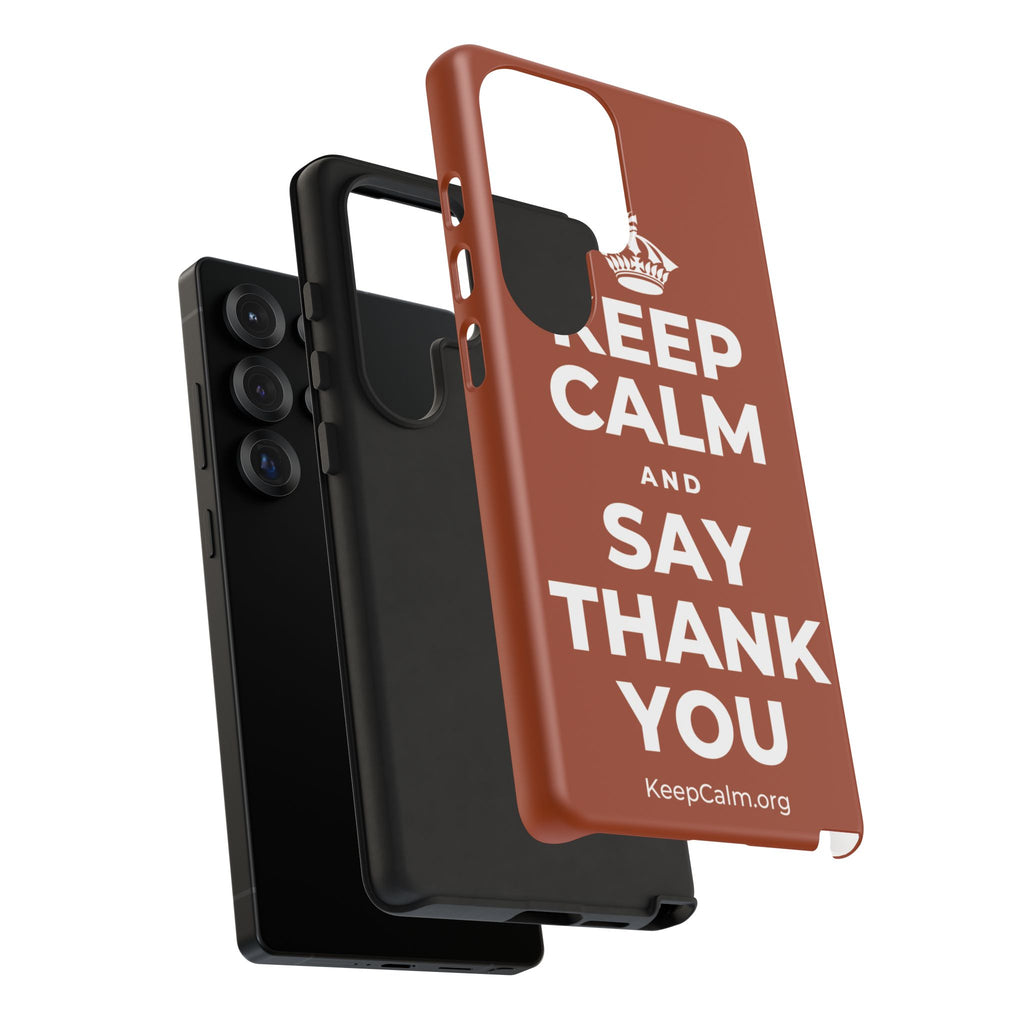 KEEP CALM AND SAY THANK YOU Phone Case