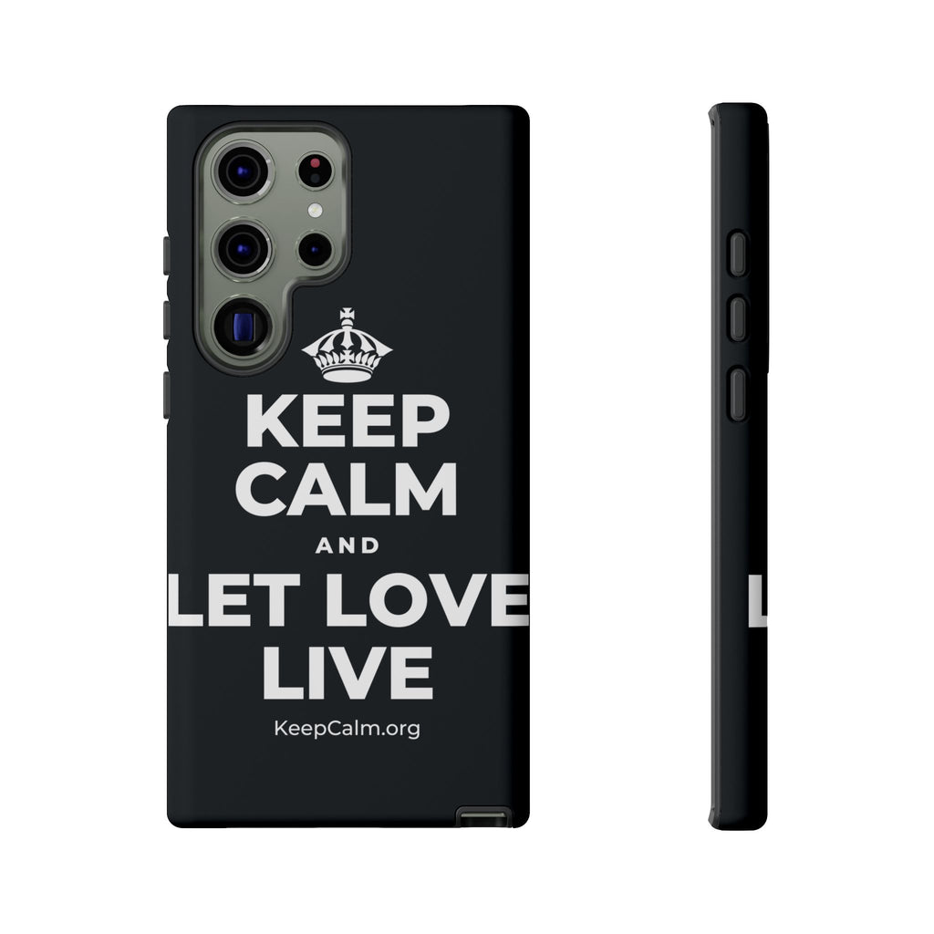 KEEP CALM AND LET LOVE LIVE Phone Case (Dark)