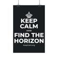 KEEP CALM AND FIND THE HORIZON Satin Poster (Dark)