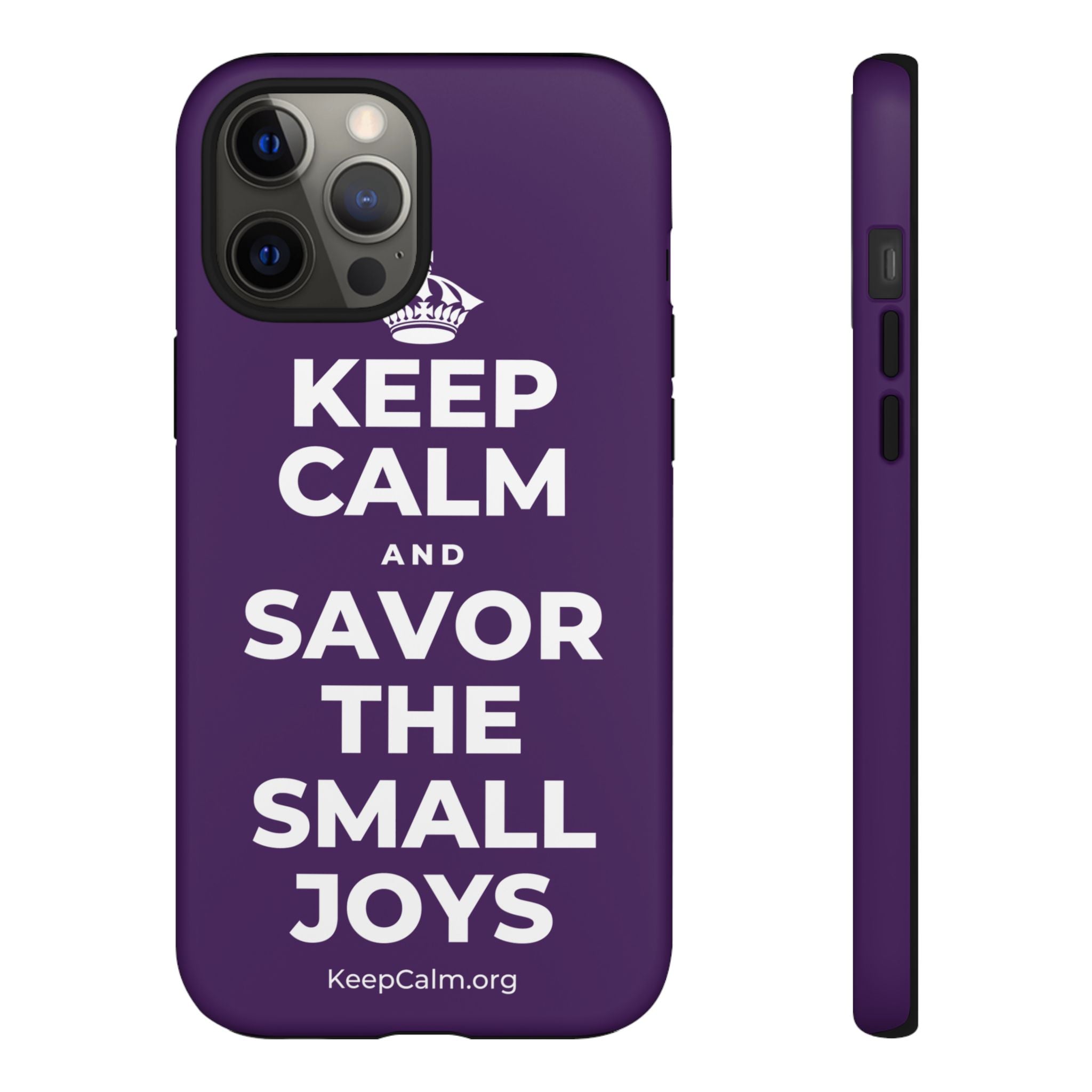 KEEP CALM AND SAVOR THE SMALL JOYS Phone Case