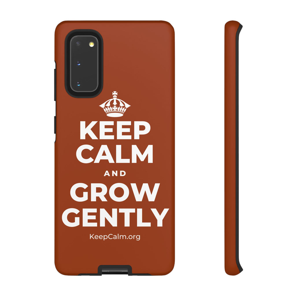 KEEP CALM AND GROW GENTLY Phone Case