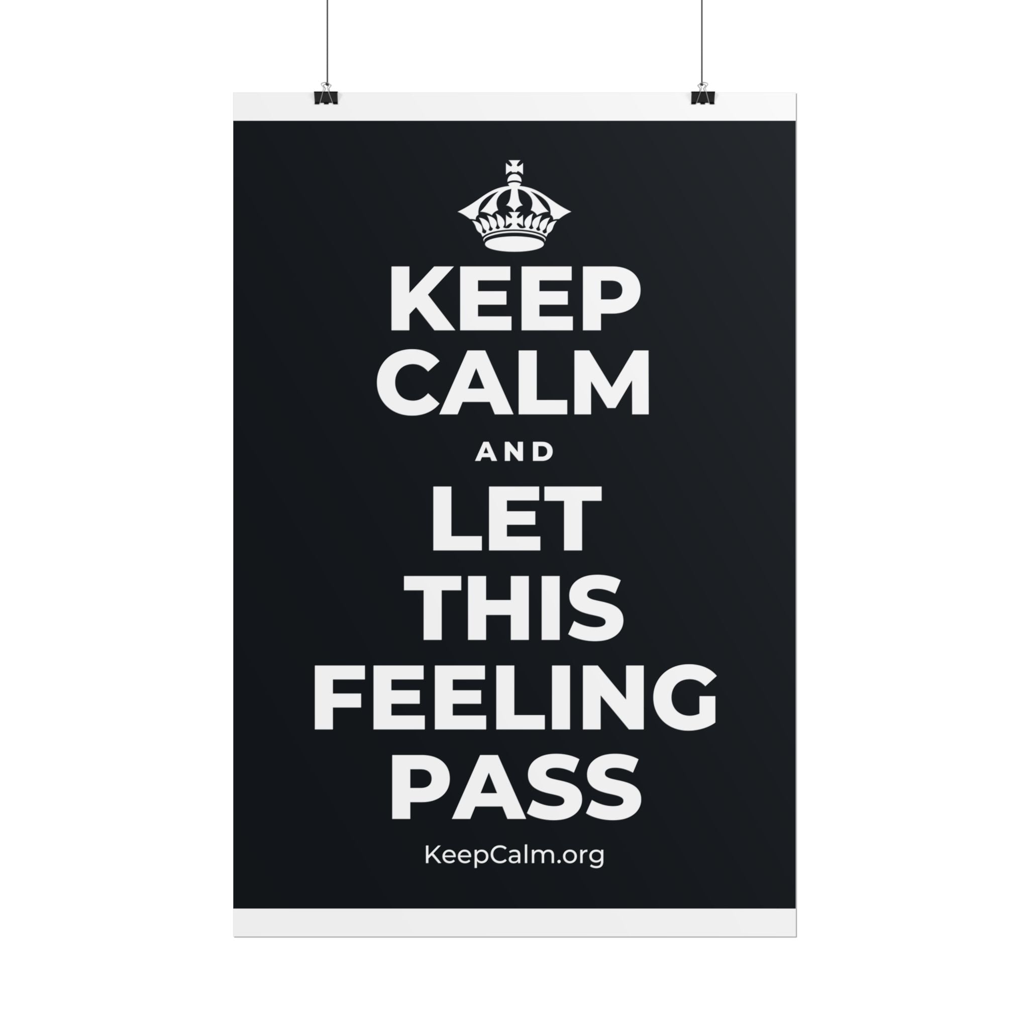 KEEP CALM AND LET THIS FEELING PASS Poster (Dark)