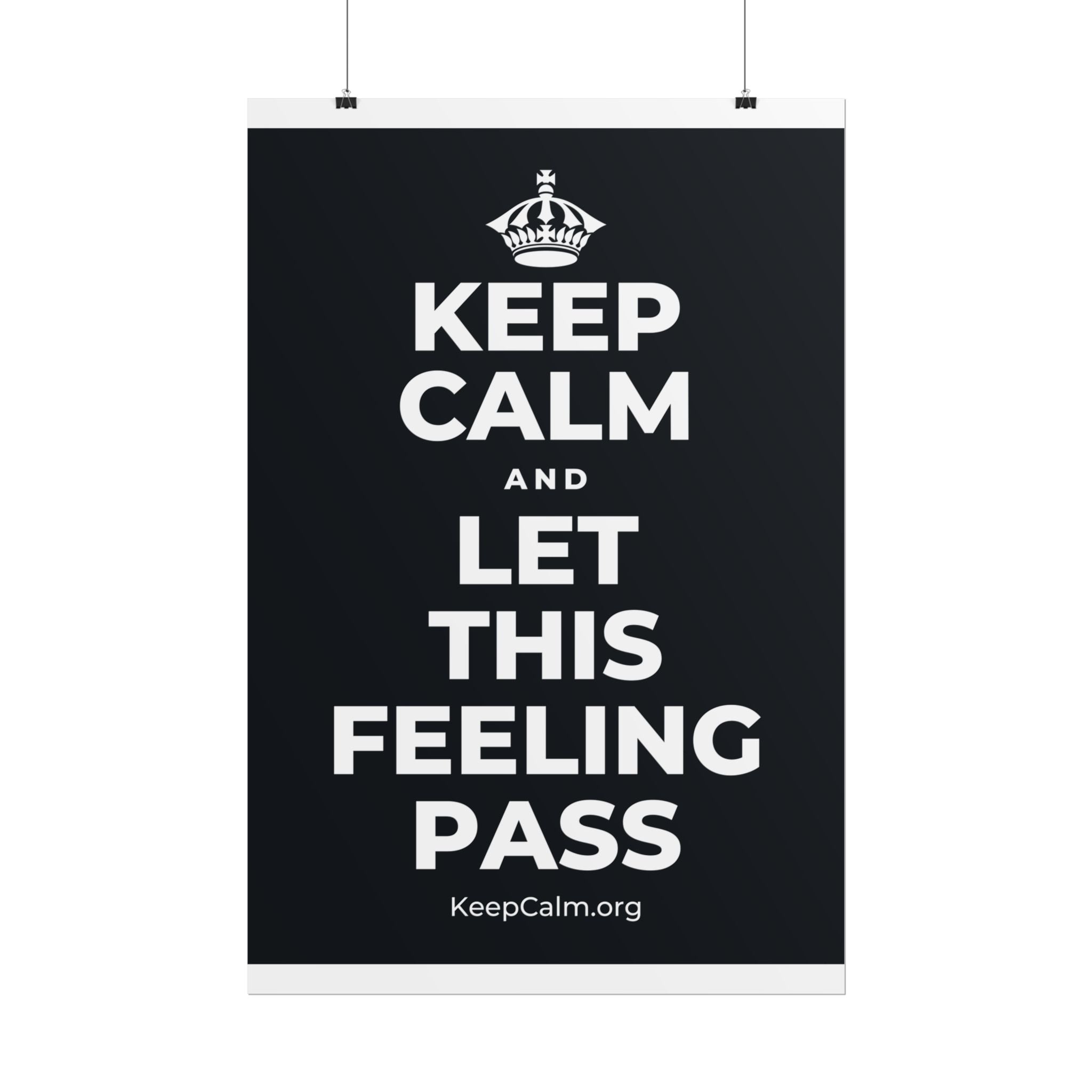 KEEP CALM AND LET THIS FEELING PASS Poster (Dark)