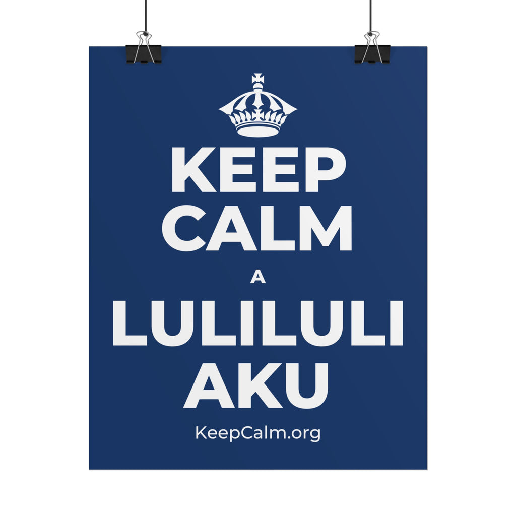 KEEP CALM A LULILULI AKU Poster
