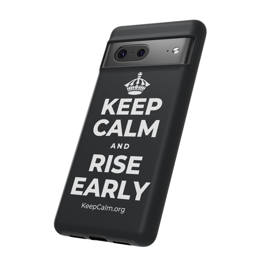 KEEP CALM AND RISE EARLY Phone Case (Dark)