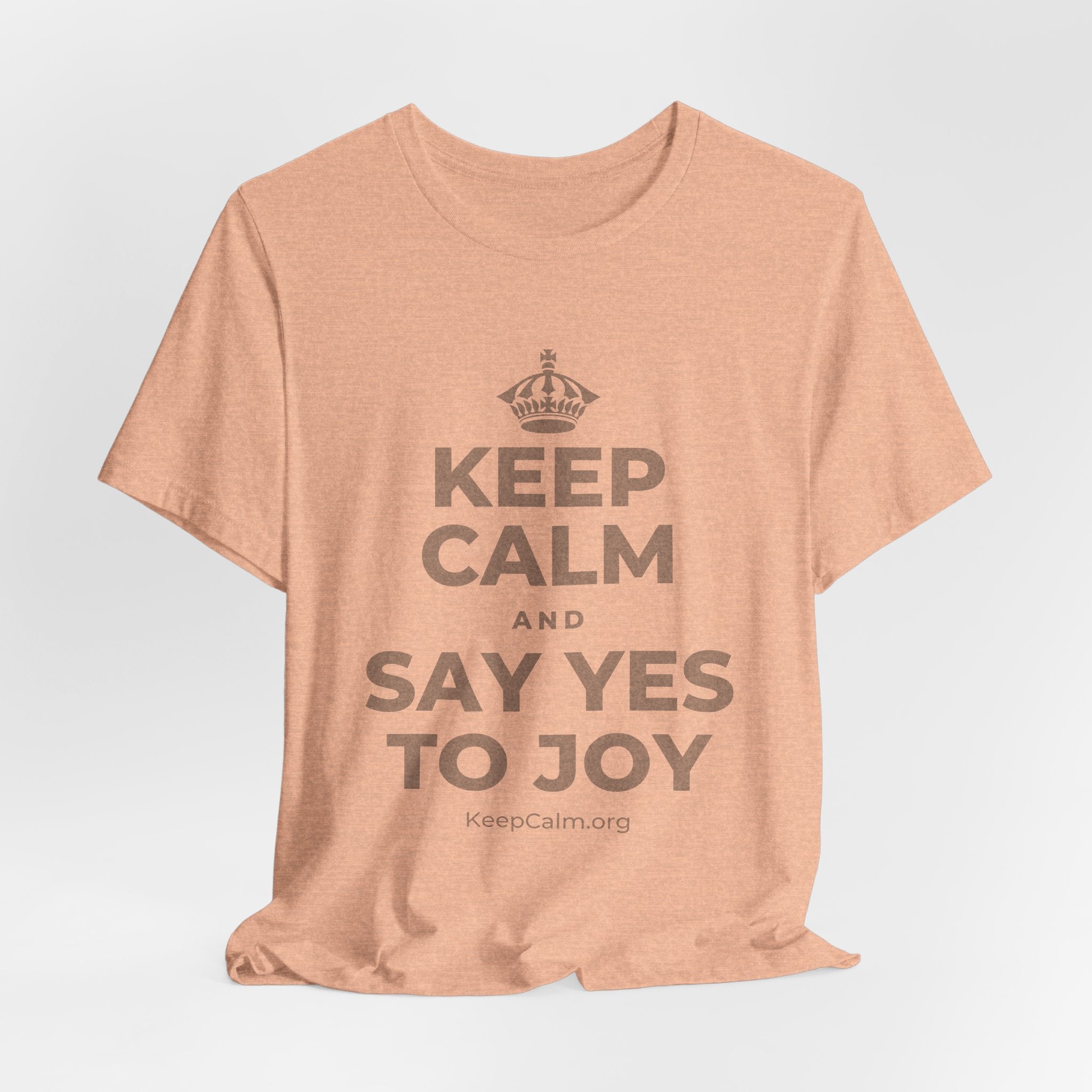 KEEP CALM AND SAY YES TO JOY T-Shirt (Soft Cream–Heather Mauve)
