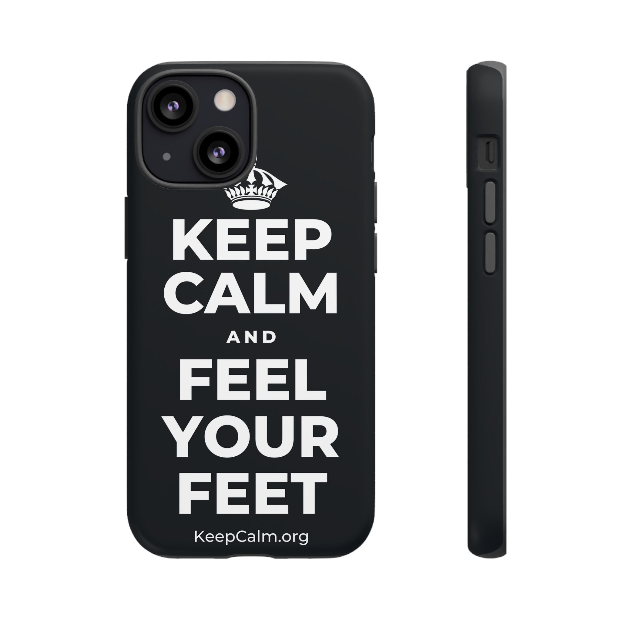 KEEP CALM AND FEEL YOUR FEET Phone Case (Dark)