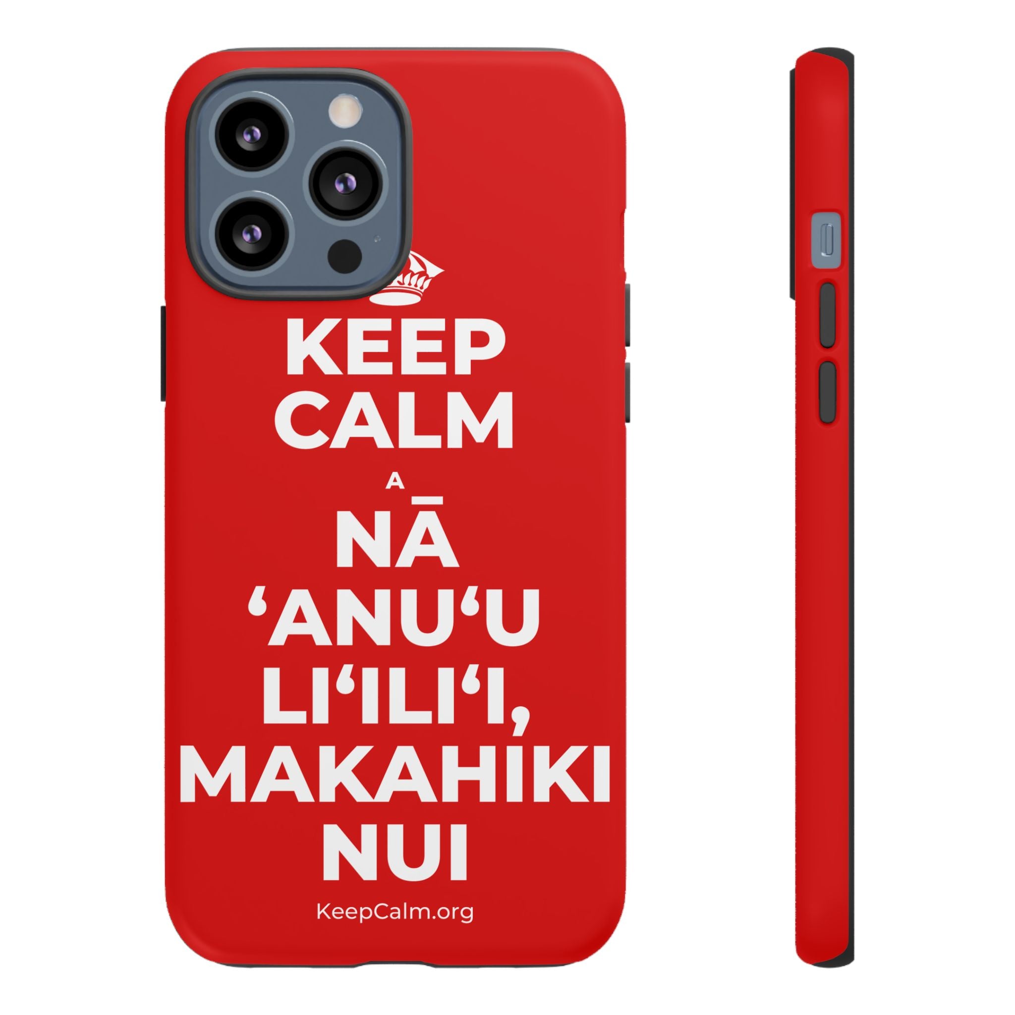 KEEP CALM A NĀ ʻANUʻU LIʻILIʻI, MAKAHIKI NUI Phone Case
