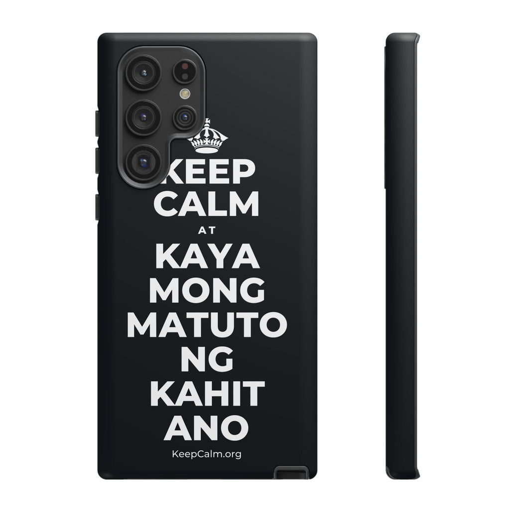 KEEP CALM AT KAYA MONG MATUTO NG KAHIT ANO Phone Case (Dark)