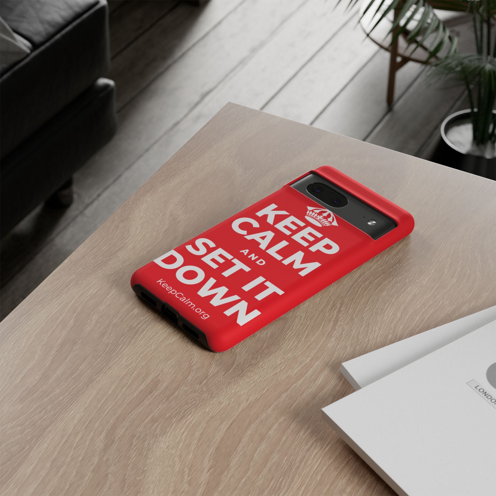 KEEP CALM AND SET IT DOWN Phone Case