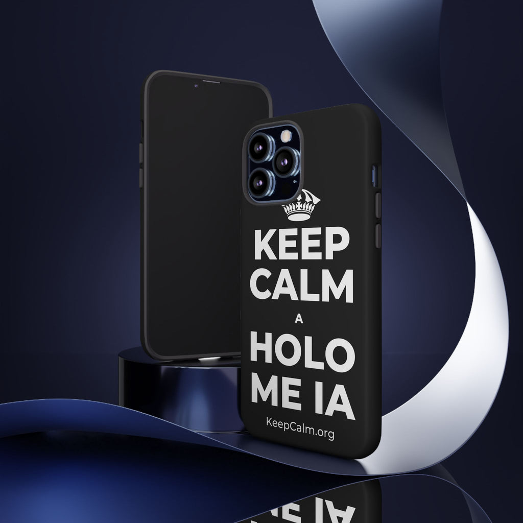 KEEP CALM A HOLO ME IA Phone Case