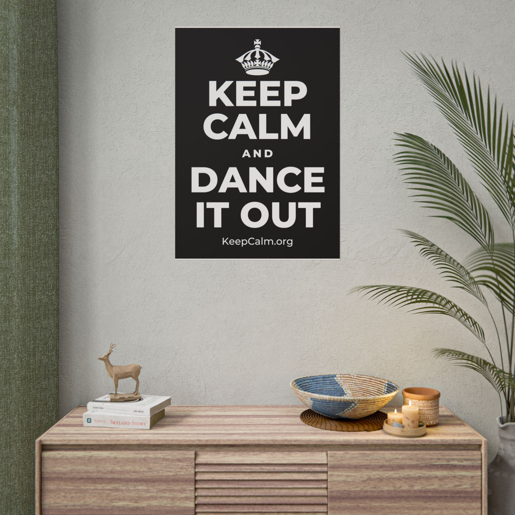 KEEP CALM AND DANCE IT OUT Poster