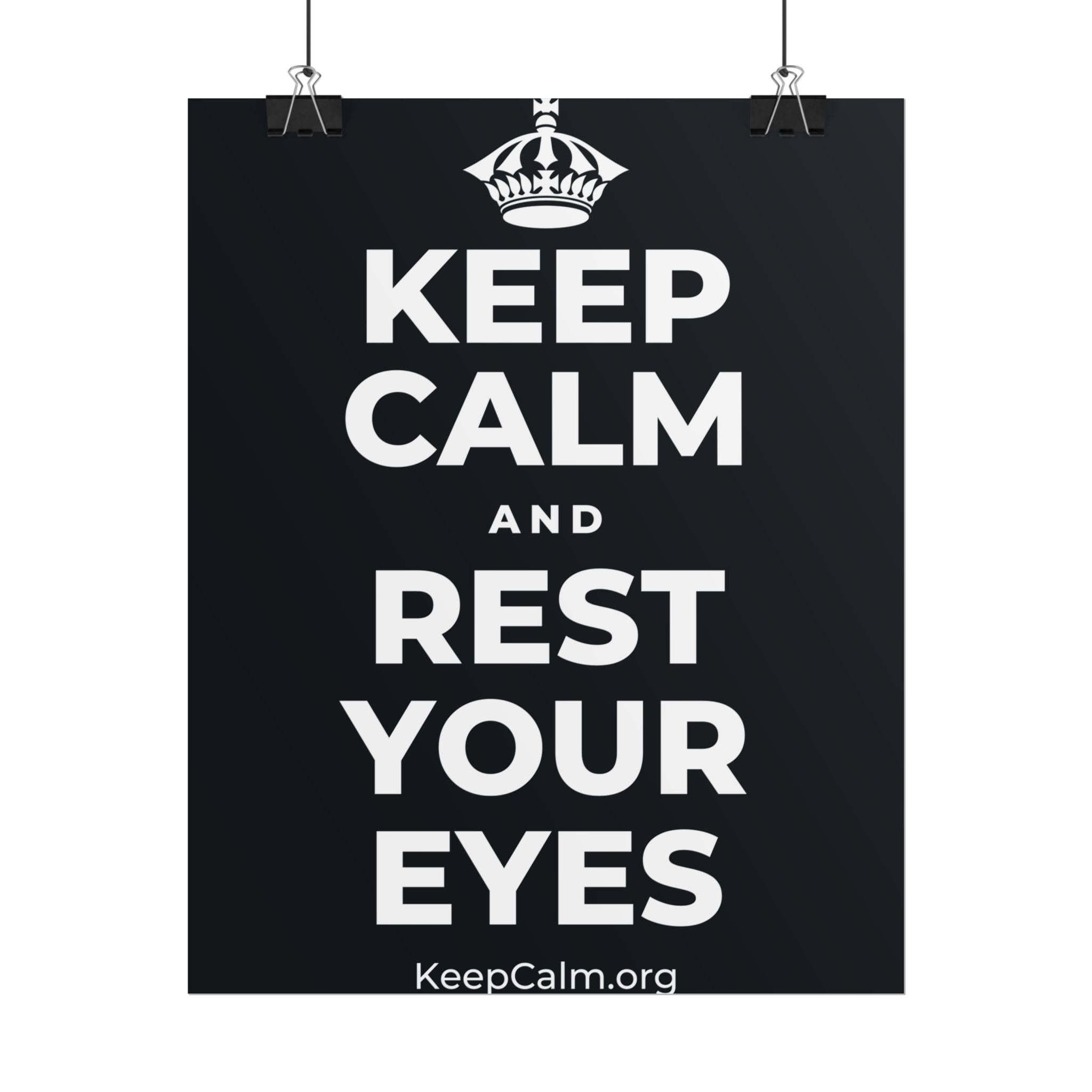 KEEP CALM AND REST YOUR EYES Poster (Dark)