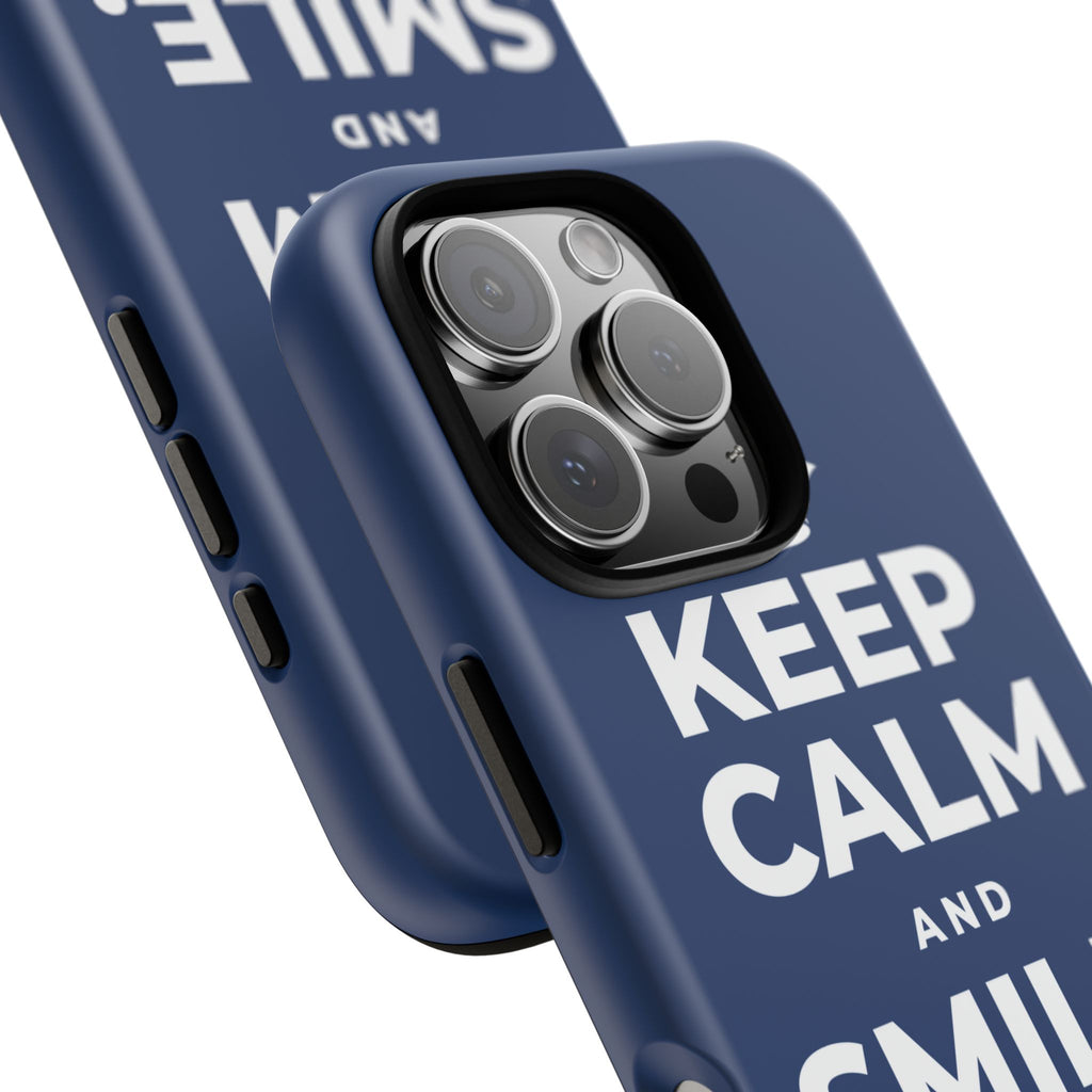 KEEP CALM AND SMILE, IT HELPS Phone Case