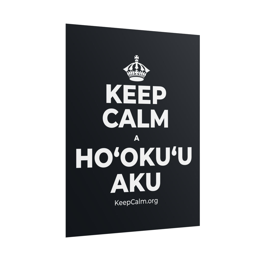 KEEP CALM A HOʻOKUʻU AKU Poster (Dark)