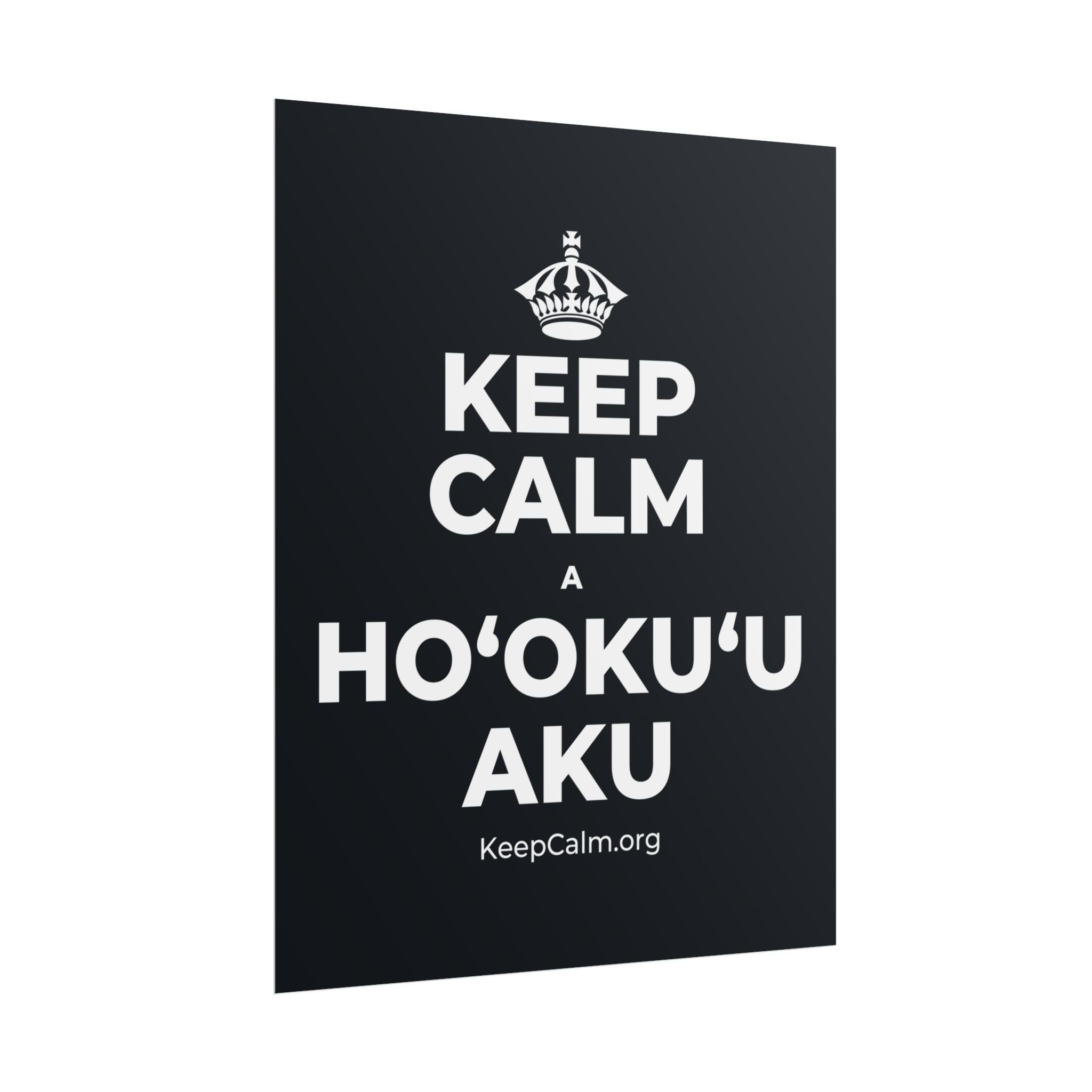 KEEP CALM A HOʻOKUʻU AKU Poster (Dark)
