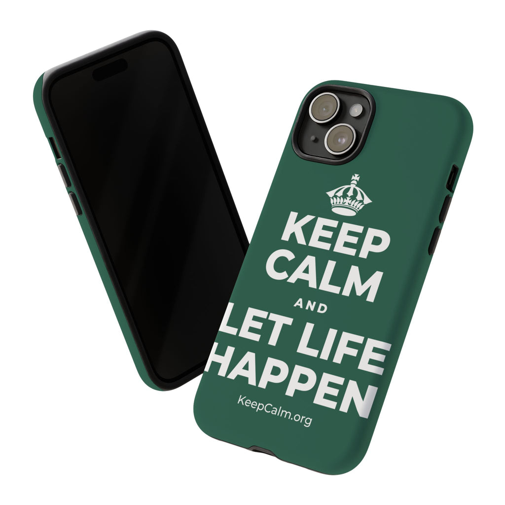 KEEP CALM AND LET LIFE HAPPEN Phone Case