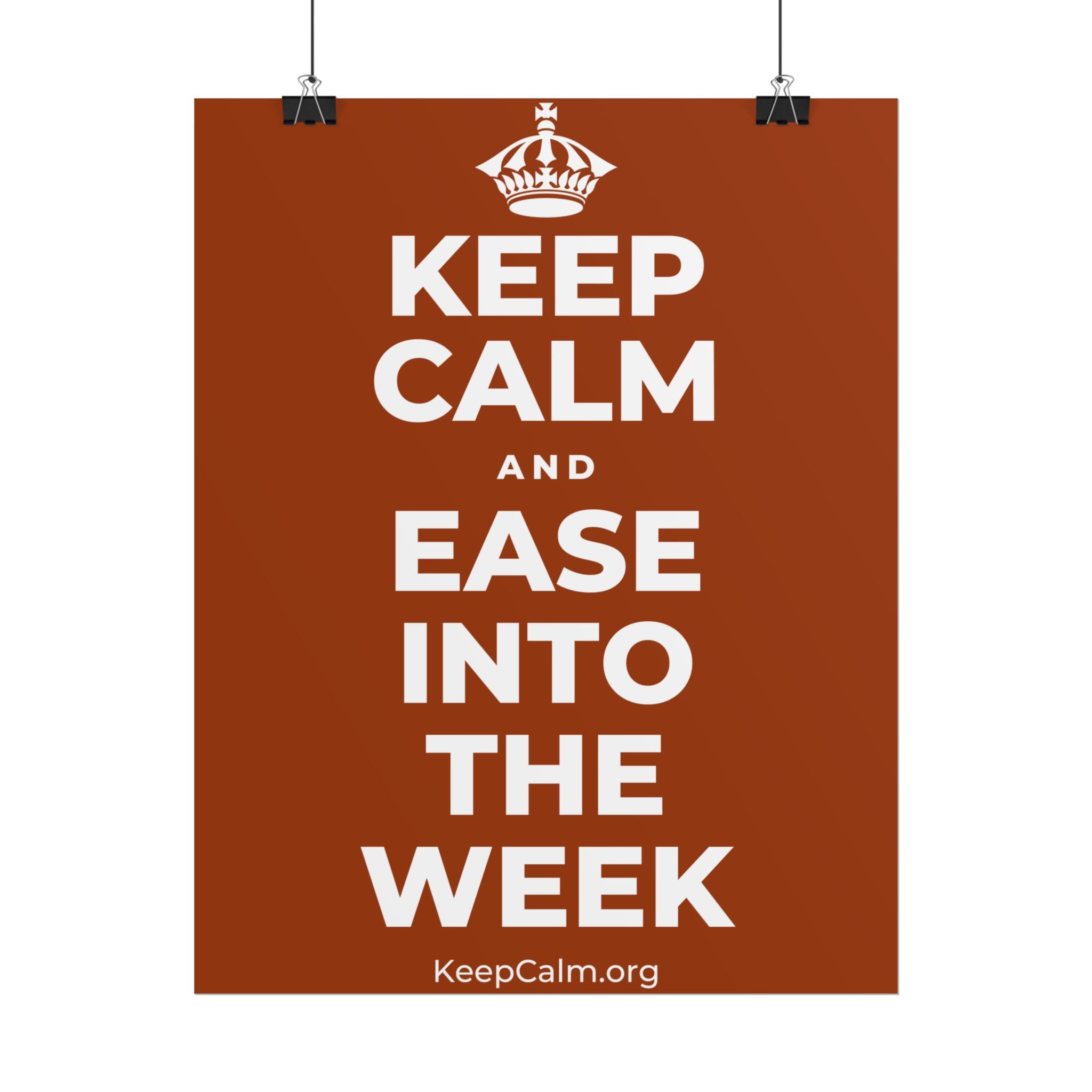 KEEP CALM AND EASE INTO THE WEEK Poster