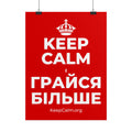 KEEP CALM І ГРАЙСЯ БІЛЬШЕ Poster