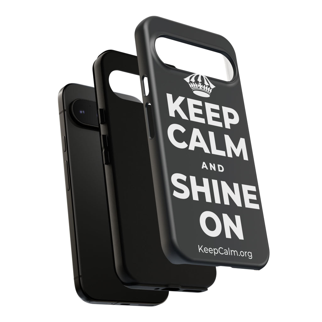 KEEP CALM AND SHINE ON Phone Case (Dark)