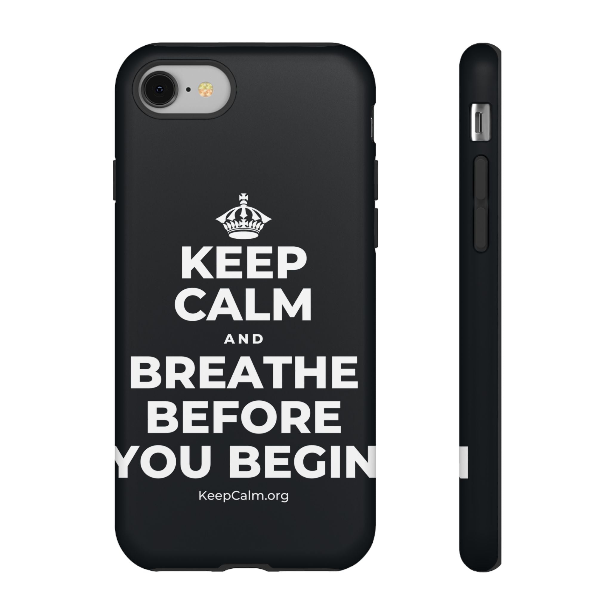 KEEP CALM AND BREATHE BEFORE YOU BEGIN Phone Case (Dark)