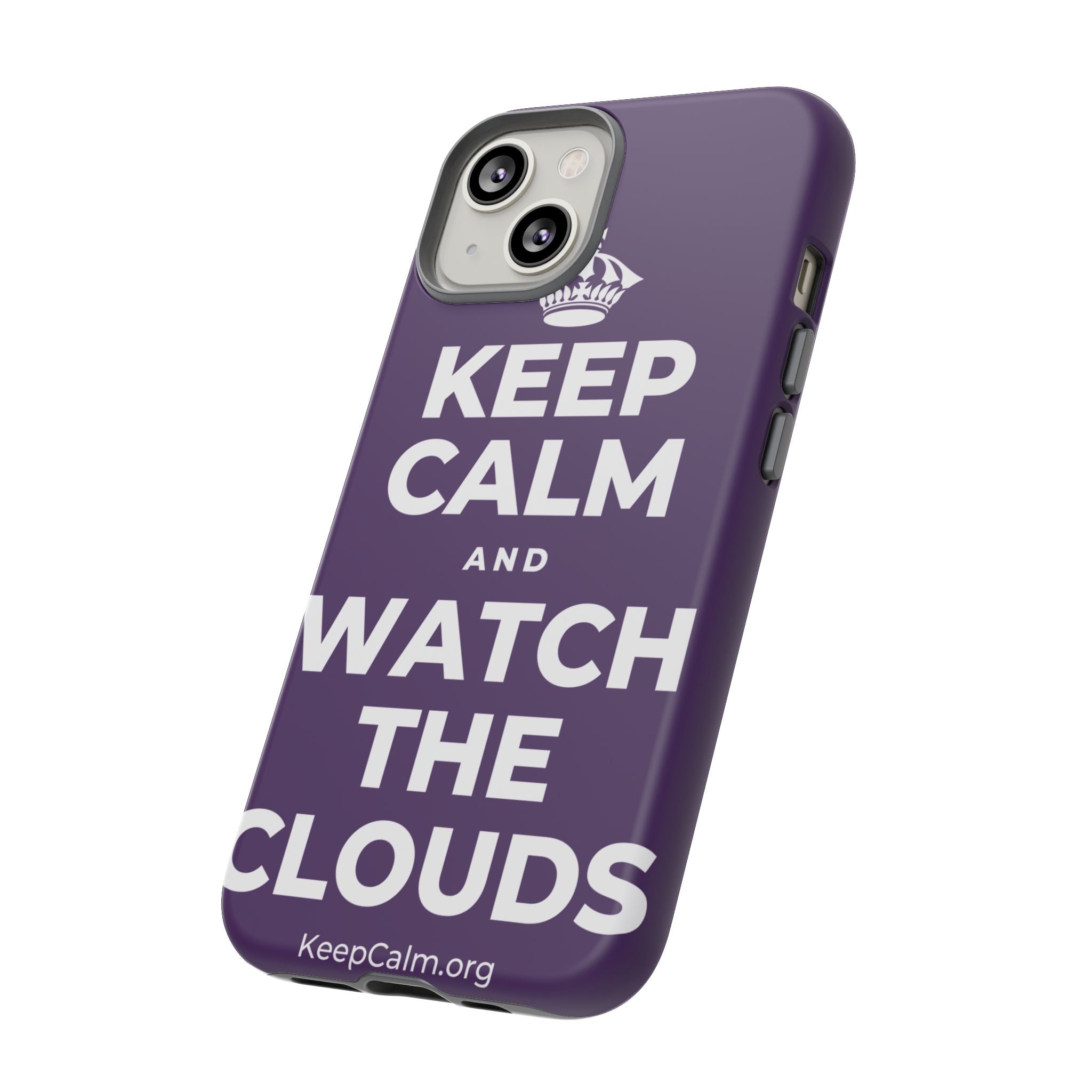 KEEP CALM AND WATCH THE CLOUDS Phone Case