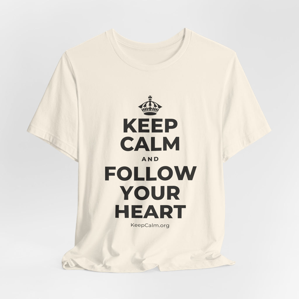 KEEP CALM AND FOLLOW YOUR HEART T-Shirt (White–Asphalt)