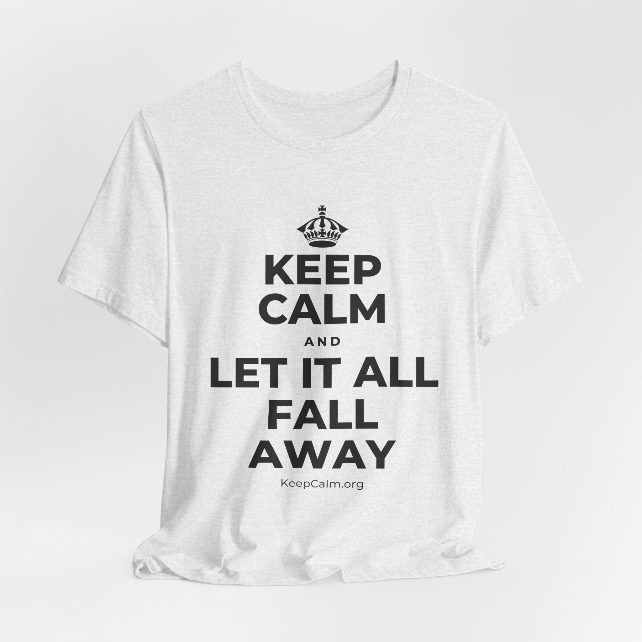 KEEP CALM AND LET IT ALL FALL AWAY T-Shirt (Soft Cream–Heather Mauve)