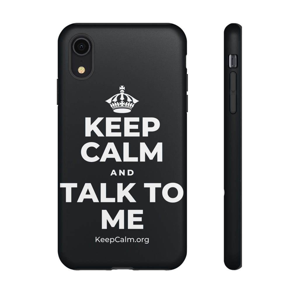 KEEP CALM AND TALK TO ME Phone Case (Dark)