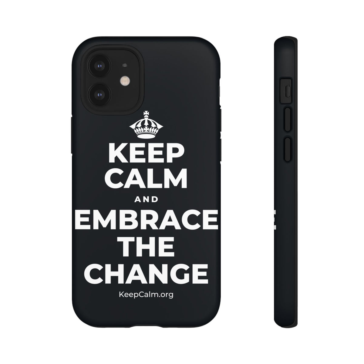 KEEP CALM AND EMBRACE THE CHANGE Phone Case (Dark)
