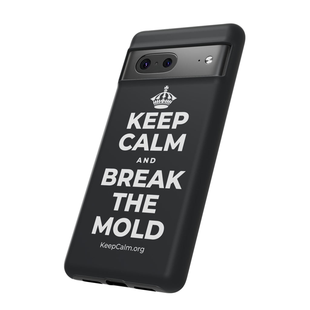 KEEP CALM AND BREAK THE MOLD Phone Case (Dark)