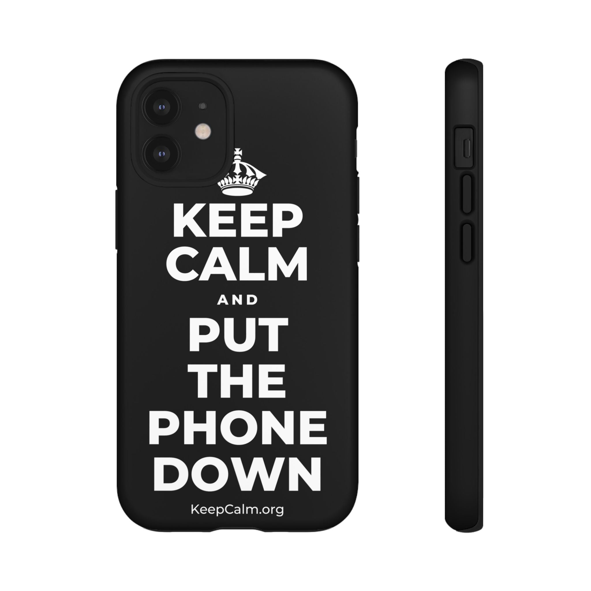 KEEP CALM AND PUT THE PHONE DOWN Phone Case