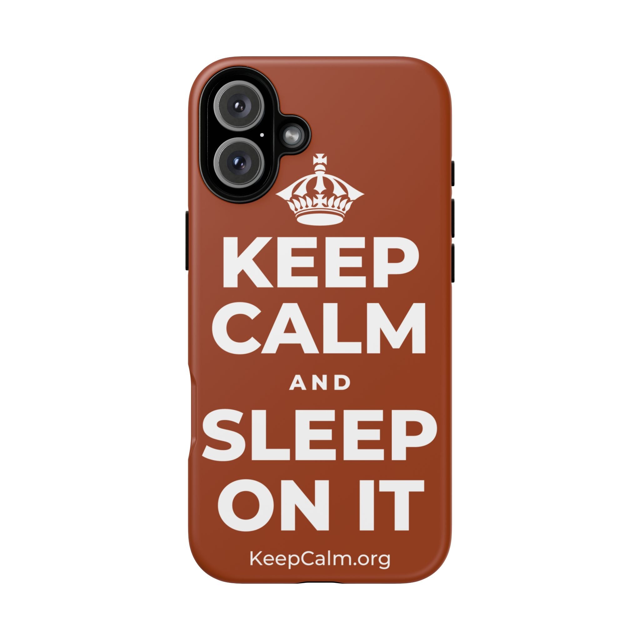 KEEP CALM AND SLEEP ON IT Phone Case