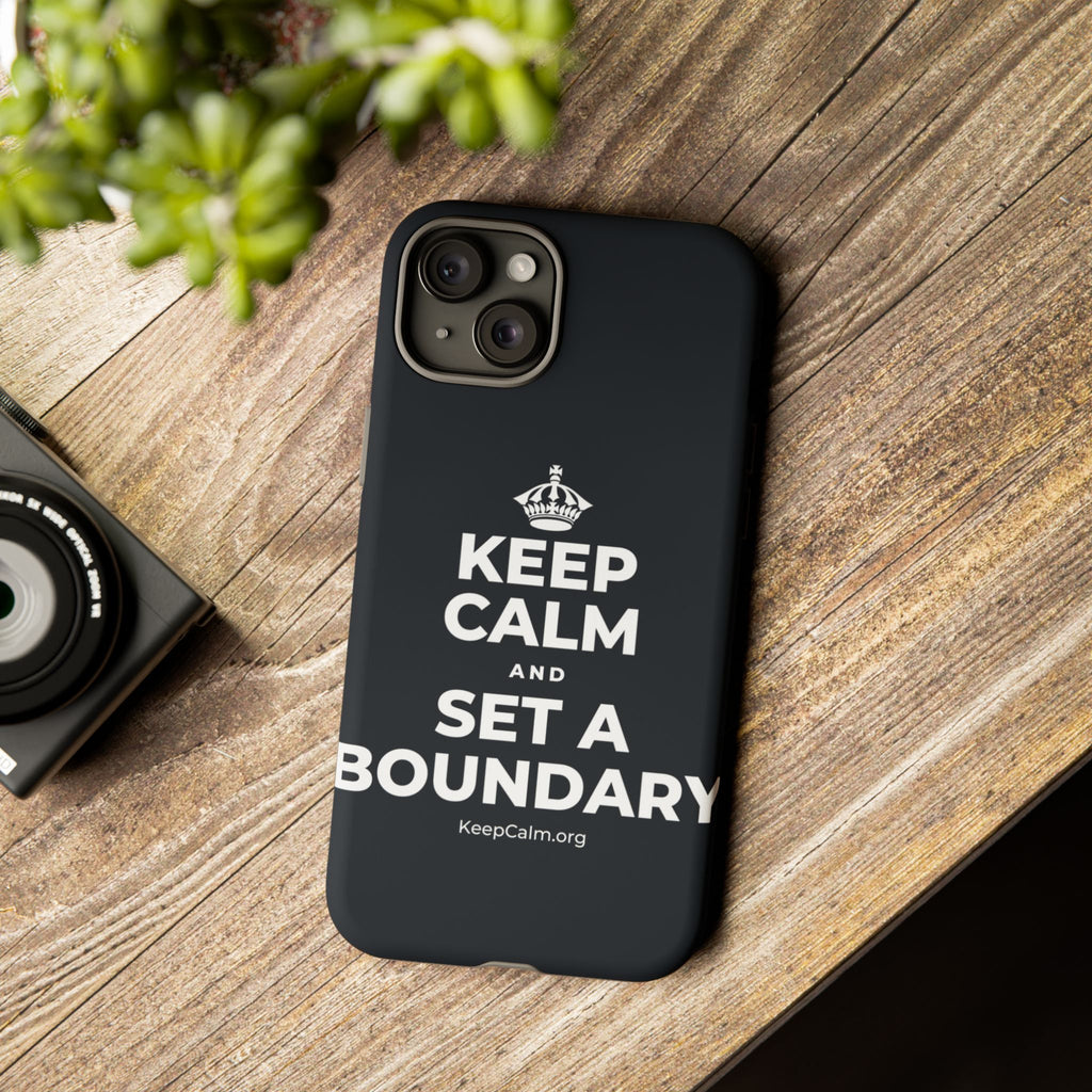 KEEP CALM AND SET A BOUNDARY Phone Case (Dark)