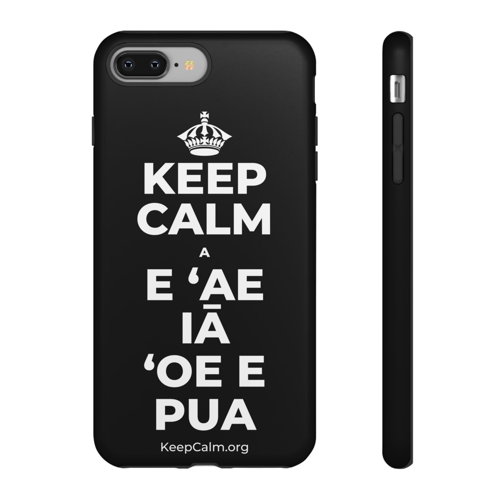 KEEP CALM A E ʻAE IĀ ʻOE E PUA Phone Case