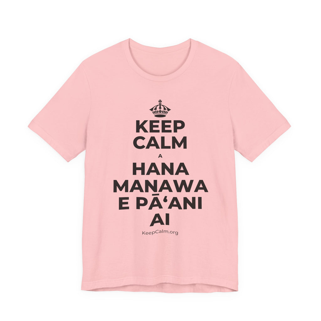 KEEP CALM A HANA MANAWA E PĀʻANI AI T-Shirt (White–Asphalt)