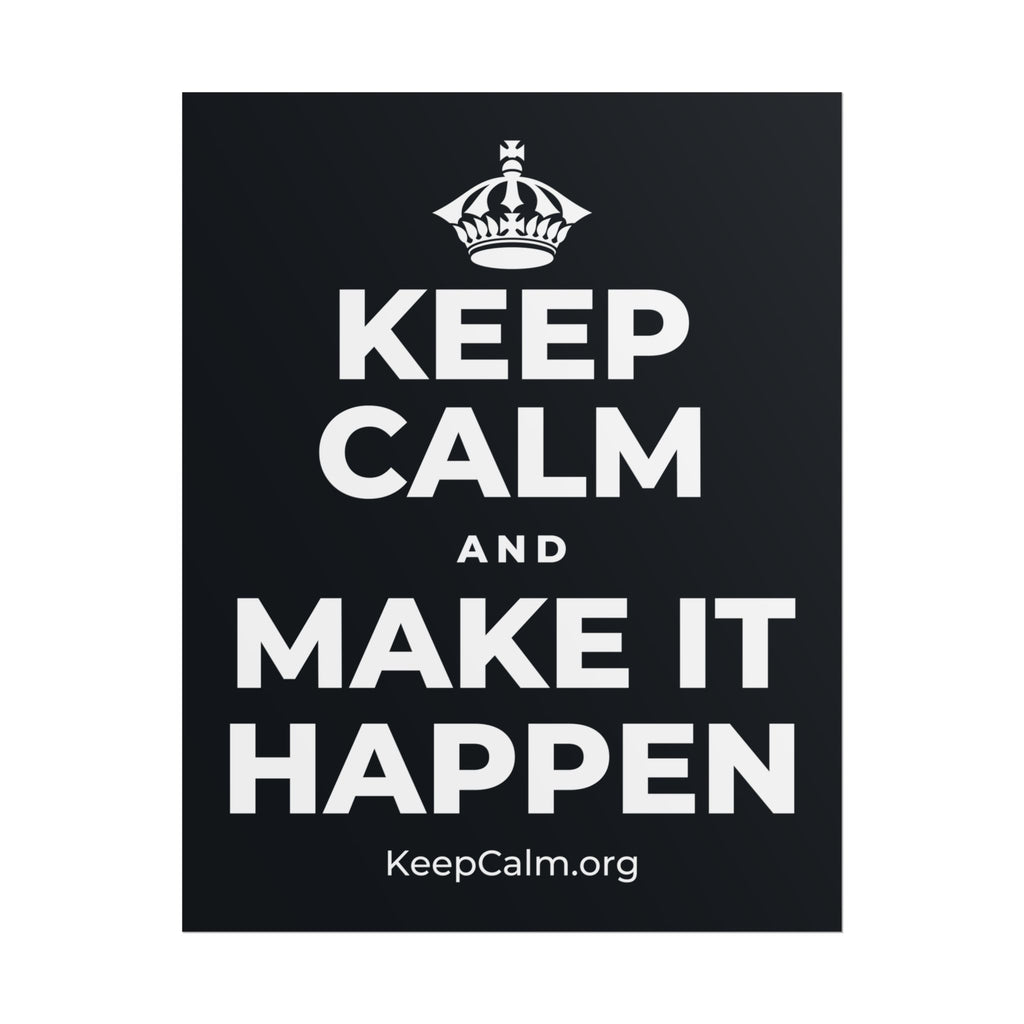 KEEP CALM AND MAKE IT HAPPEN Poster (Dark)