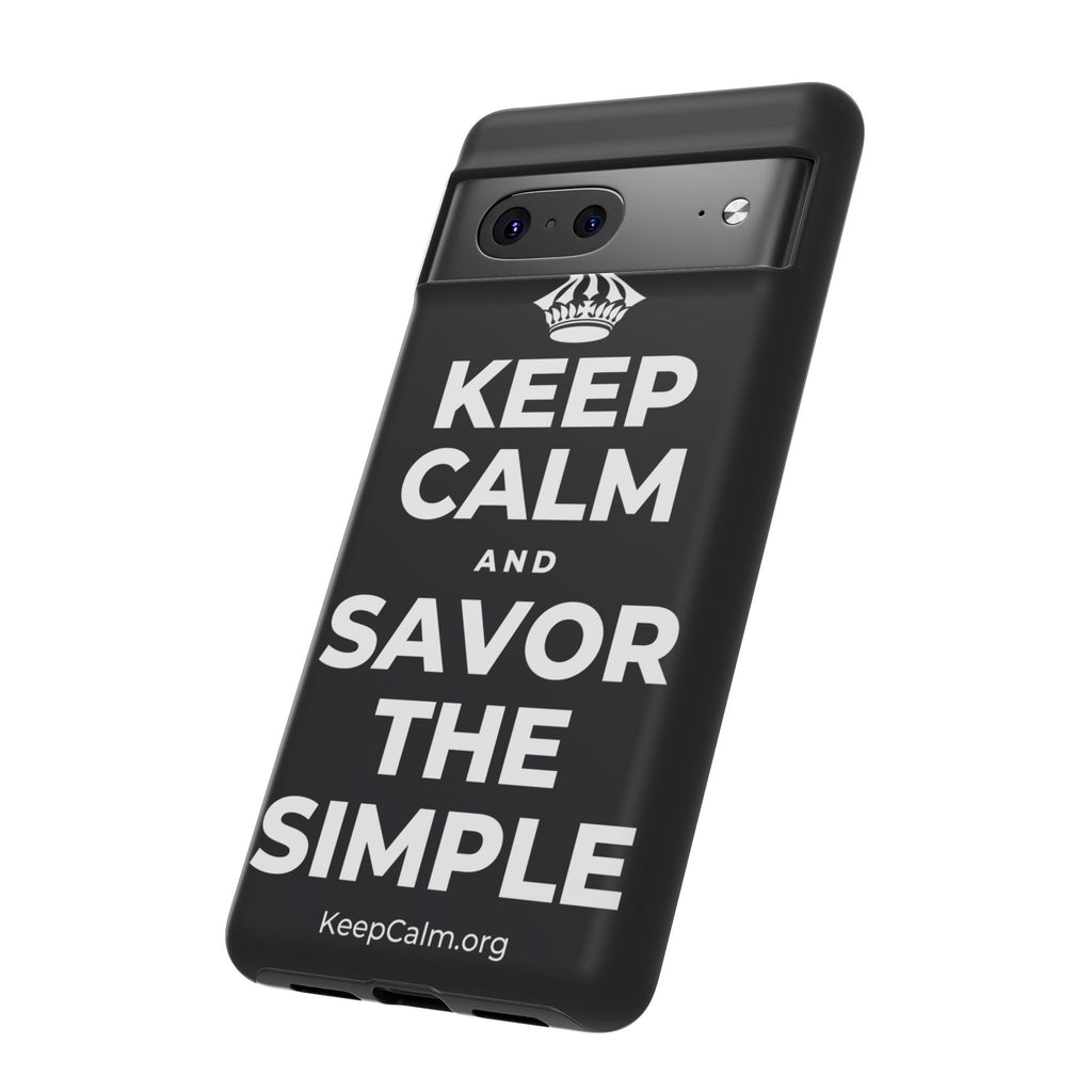 KEEP CALM AND SAVOR THE SIMPLE Phone Case (Dark)