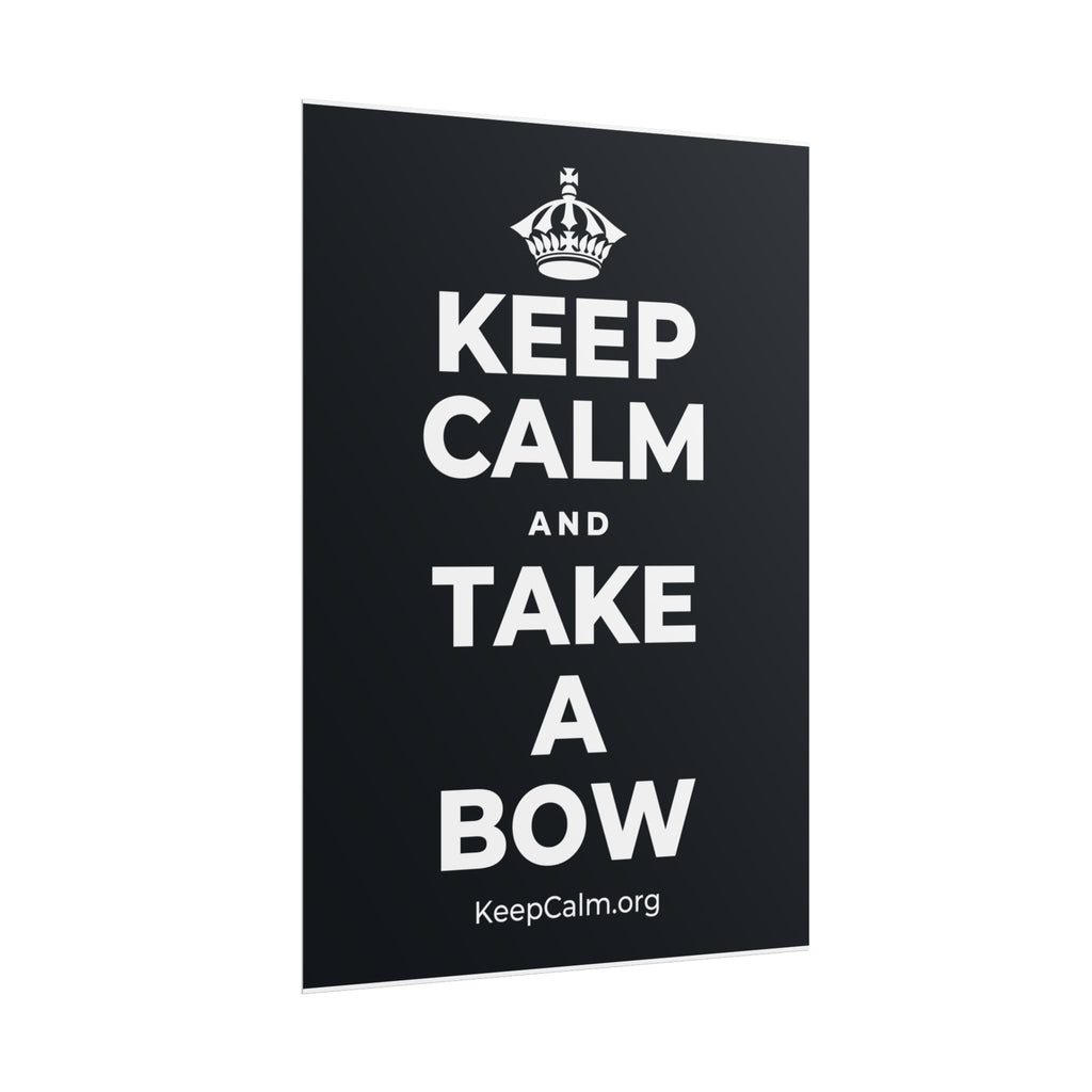 KEEP CALM AND TAKE A BOW Poster (Dark)