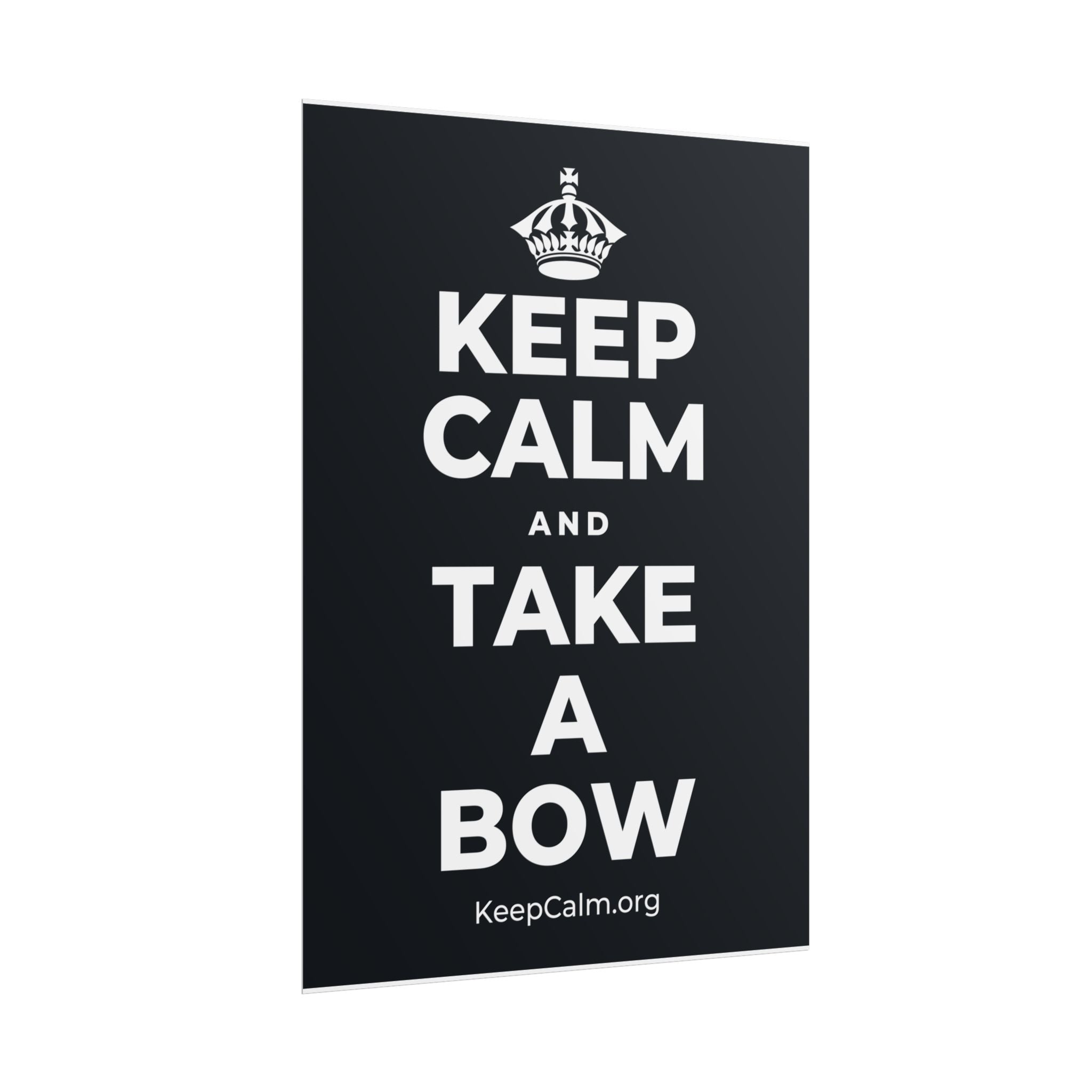KEEP CALM AND TAKE A BOW Poster (Dark)