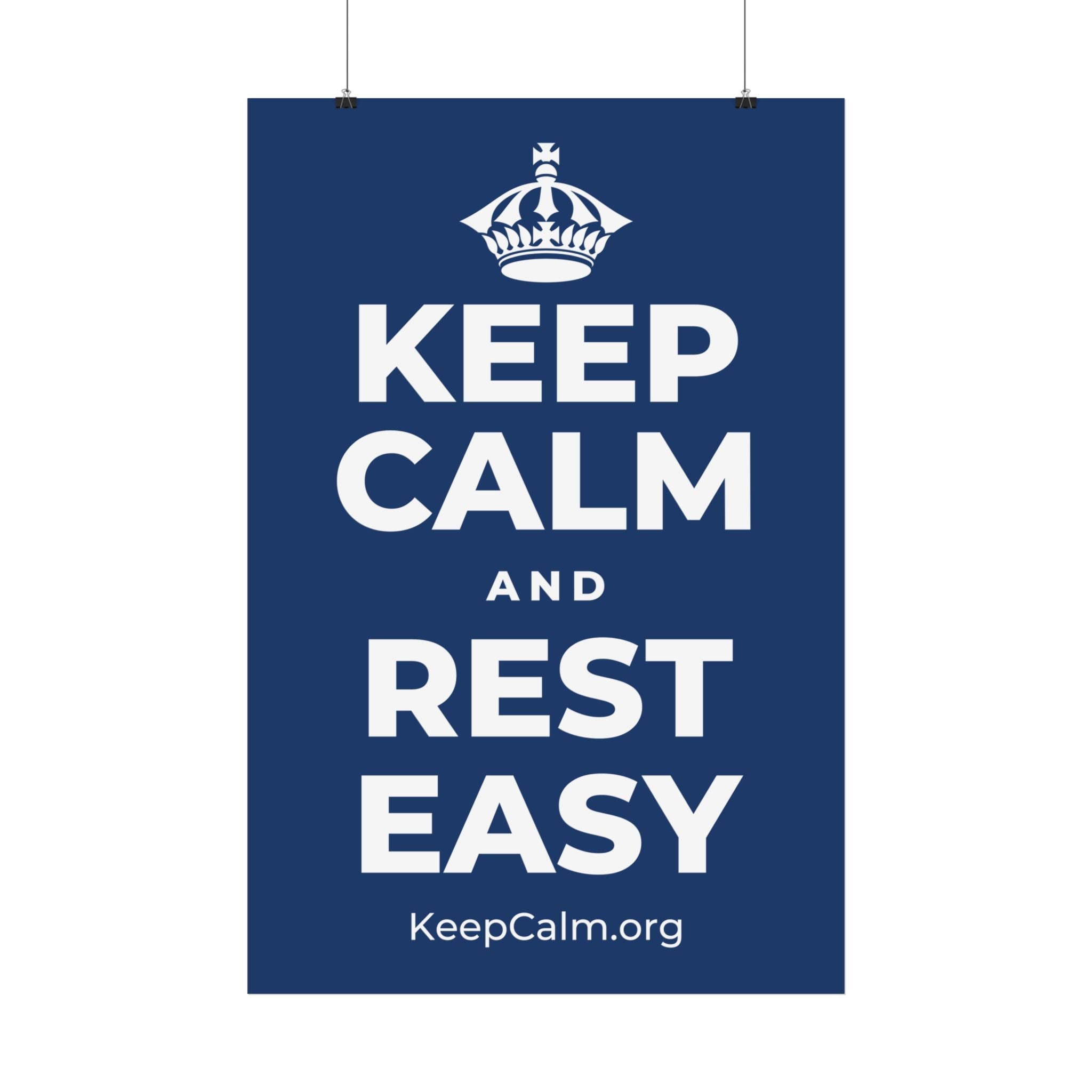 KEEP CALM AND REST EASY Satin Poster