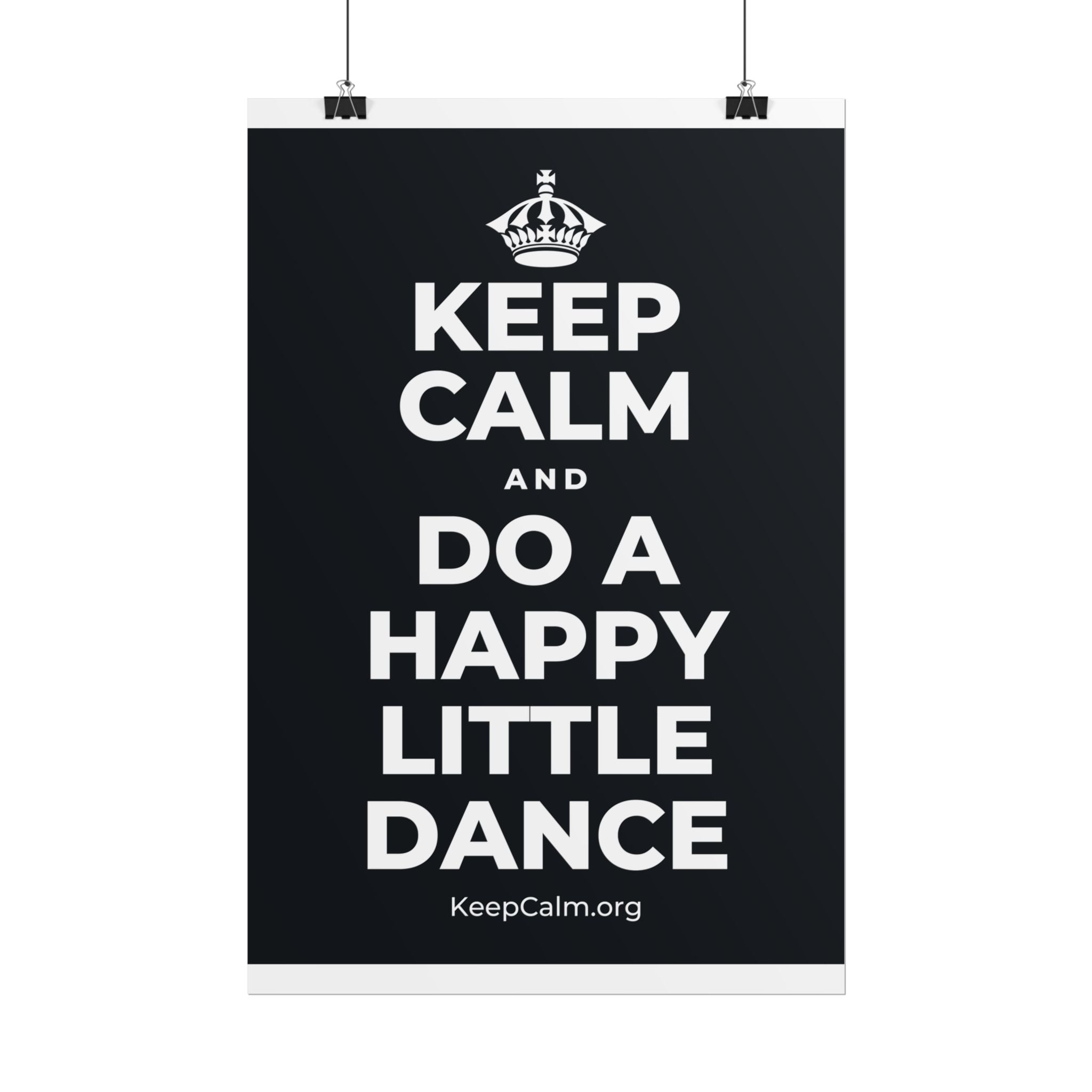 KEEP CALM AND DO A HAPPY LITTLE DANCE Poster (Dark)