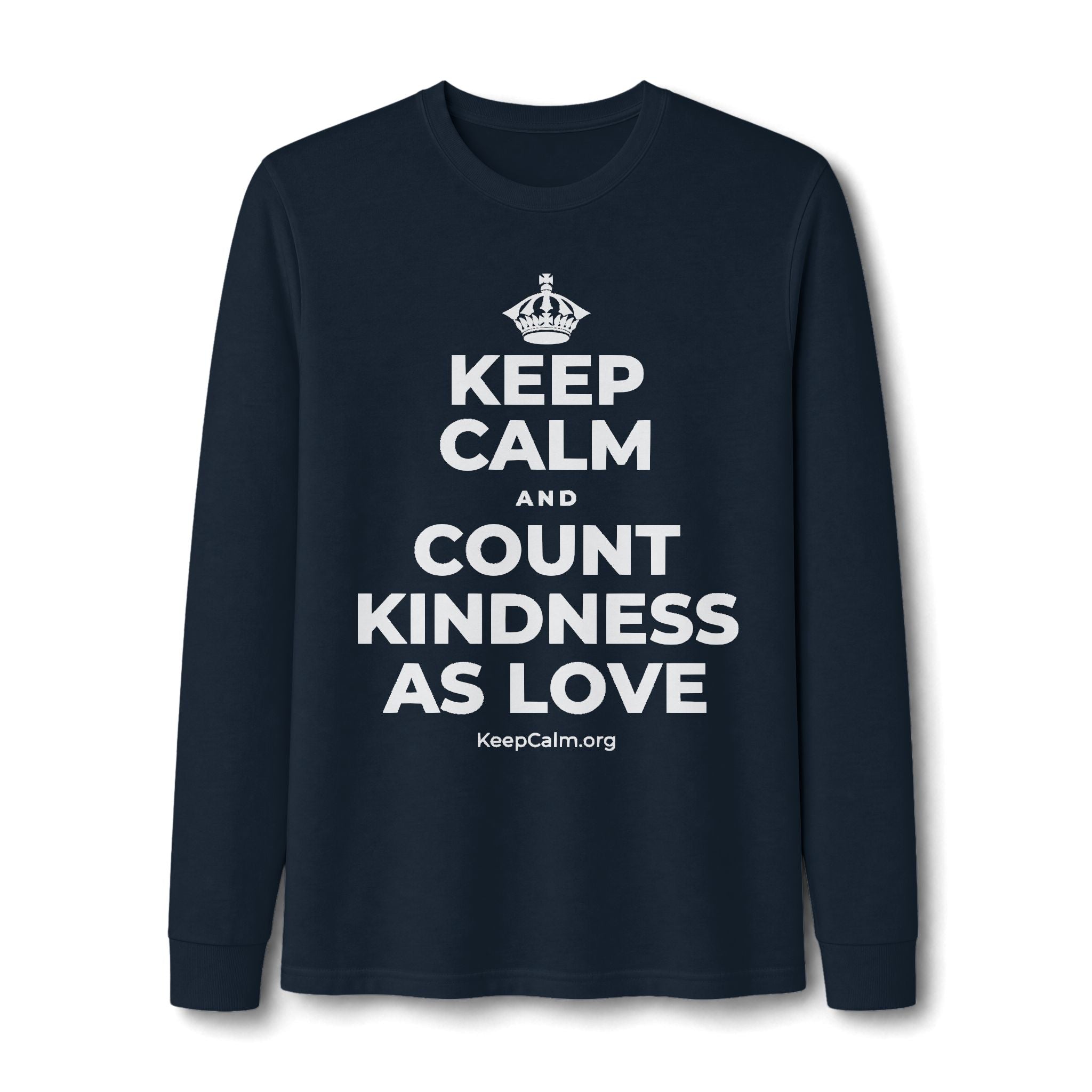 KEEP CALM AND COUNT KINDNESS AS LOVE Long Sleeve Tee