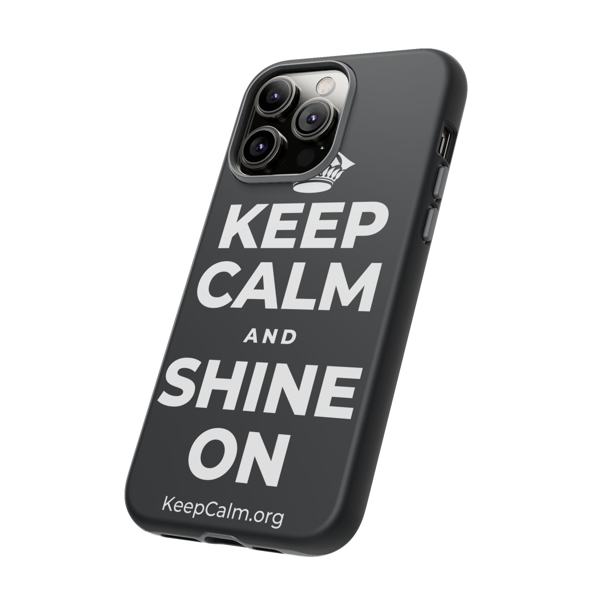 KEEP CALM AND SHINE ON Phone Case (Dark)