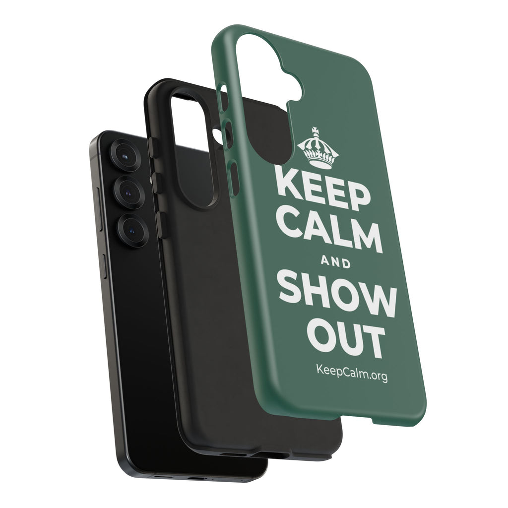 KEEP CALM AND SHOW OUT Phone Case