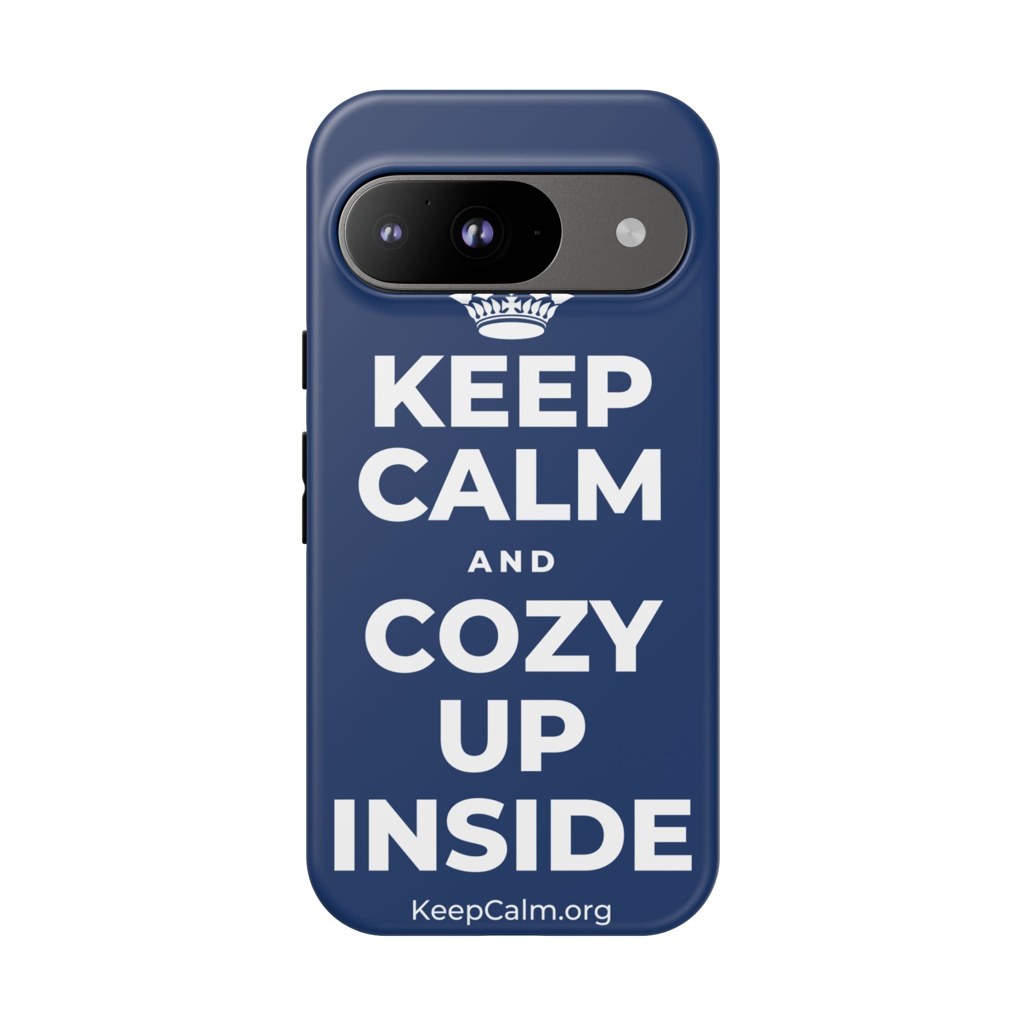 KEEP CALM AND COZY UP INSIDE Phone Case